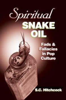 Paperback Spiritual Snake Oil: Fads & Fallacies in Pop Culture Book