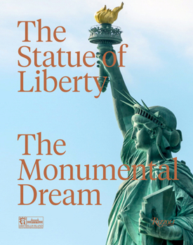 Hardcover The Statue of Liberty: The Monumental Dream Book