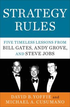 Hardcover Strategy Rules: Five Timeless Lessons from Bill Gates, Andy Grove, and Steve Jobs Book