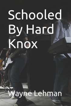 Paperback Schooled By Hard Knox Book
