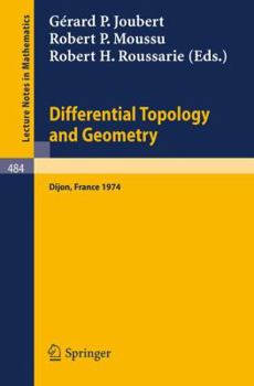 Paperback Differential Topology and Geometry: Proceedings of the Colloquium Held at Dijon, 17-22 June, 1974 Book