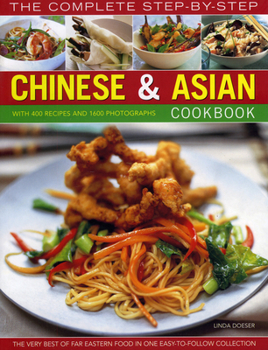 Paperback The Completelete Step-By-Step Chinese & Asian Cookbook: The Very Best of Far Eastern Food in One Easy-To-Follow Collection Book