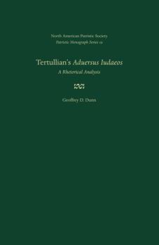 Hardcover Tertullian's Aduersus Iudaeos: A Rhetorical Analysis Book