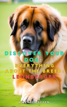 Discover your dog: Everything about the breed: Leonberger