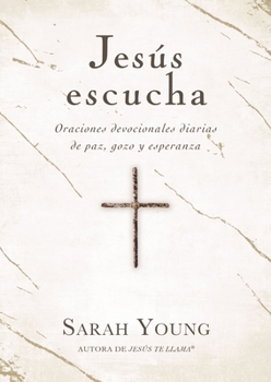 Hardcover Jesús Escucha: Oraciones Devocionales Diarias de Paz, Gozo Y Esperanza [Spanish] Book