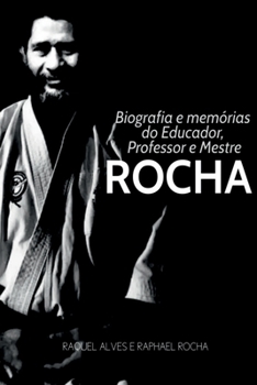 Paperback Biografia E Memórias Do Educador, Professor E Mestre Rocha [Portuguese] Book