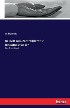 Paperback Beiheft zum Zentralblatt für Bibliothekswesen: Fünfter Band [German] Book