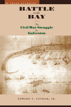 Paperback Battle on the Bay: The Civil War Struggle for Galveston Book