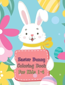 Paperback Easter Bunny Coloring Book for Kids ages 1-4 Book