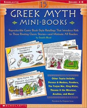 Paperback 15 Greek Myth Mini-Books: Reproducible Comic Book-Style Retellings That Introduce Kids to These Riveting Classic Stories--And Motivate All Reade Book