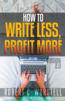 Paperback How to Write Less and Profit More - Version 2.0 Book