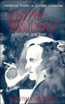 Hardcover Joseph Brodsky: A Poet for our Time (Cambridge Studies in Russian Literature) Book