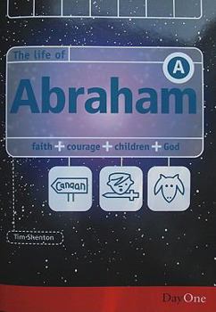 Paperback The Life of Abraham: Faith, Courage, Children, God Book