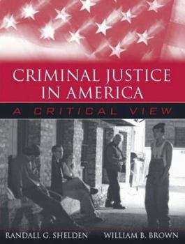 Paperback Criminal Justice in America: A Critical View Book