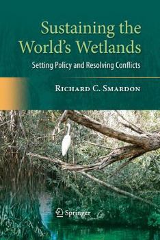 Paperback Sustaining the World's Wetlands: Setting Policy and Resolving Conflicts Book