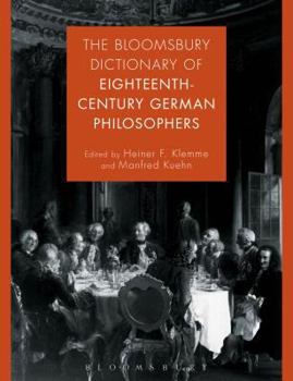 Paperback The Bloomsbury Dictionary of Eighteenth-Century German Philosophers Book