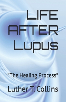 Paperback LIFE AFTER Lupus: "The Healing Process" Book