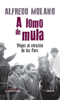 Paperback A Lomo de Mula / On the Mule's Back: Journeys to the Heart of the Farc: Viajes Al Corazon de Las Farc [Spanish] Book