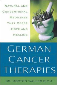 Paperback German Cancer Therapies: Natural and Conventional Medicines That Offer Hope and Healing Book