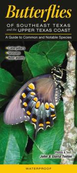 Pamphlet Butterflies of Southeast Texas & the Upper Texas Coast: A Guide to Common & Notable Species Book