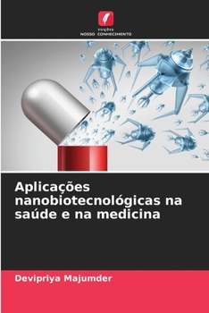 Paperback Aplicações nanobiotecnológicas na saúde e na medicina [Portuguese] Book