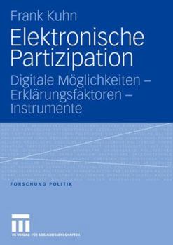 Paperback Elektronische Partizipation: Digitale Möglichkeiten - Erklärungsfaktoren - Instrumente [German] Book