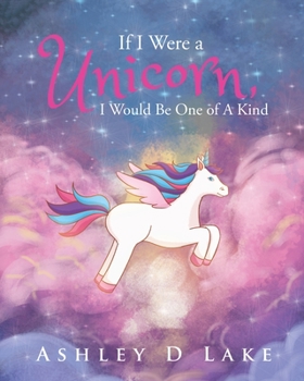 Paperback If I Were a Unicorn, I Would Be One of A Kind Book