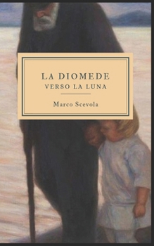 La Diomede: Verso la luna (Italian Edition)