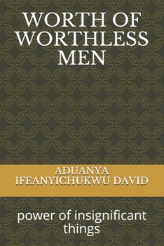 Paperback Worth of Worthless Men: power of insignificant things Book