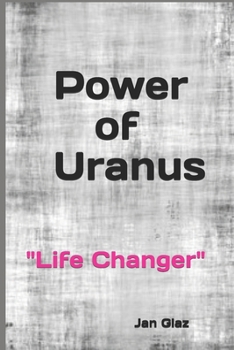 Power of Uranus: Life Changer