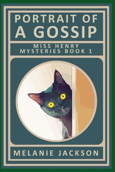 Portrait of a Gossip - Book #1 of the Miss Henry Mystery