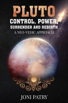 Paperback Pluto: Control, Power, Surrender and Rebirth: A NEO-VEDIC Approach Book
