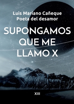 Paperback Supongamos que me llamo X: XIII [Spanish] Book