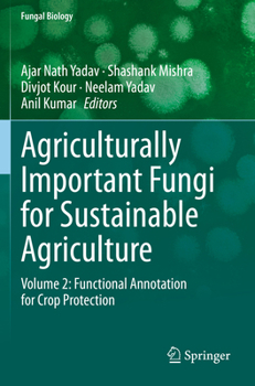 Agriculturally Important Fungi for Sustainable Agriculture: Volume 2: Functional Annotation for Crop Protection