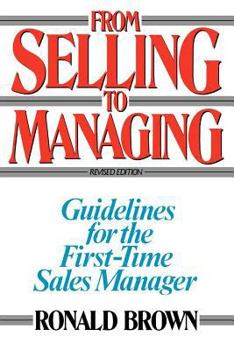 Paperback From Selling to Managing: Guidelines for the First-Time Sales Manager Book