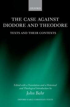 Hardcover The Case Against Diodore and Theodore: Texts and Their Context Book