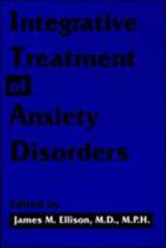 Hardcover Integrative Treatment of Anxiety Disorders Book