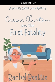 Cassie Clinton and the First Fatality (A Serenity Suites Cozy Mystery)