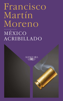 Paperback México Acribillado / Riddled Mexico [Spanish] Book