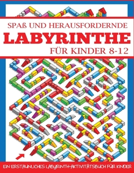 Paperback Spaß und Herausfordernde Labyrinthe für Kinder 8-12 [German] Book