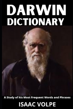 DICCIONARIO DE CHARLES DARWIN. Un estudio de sus palabras y frases más frecuentes: Los términos esenciales de la biología, la historia natural y la ... Y GRANDES PENSADORES) (Spanish Edition)