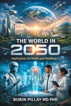 Paperback The World in 2050: Implications for Health and Healthcare Book