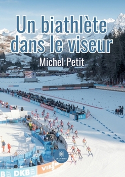 Paperback Un biathlète dans le viseur [French] Book