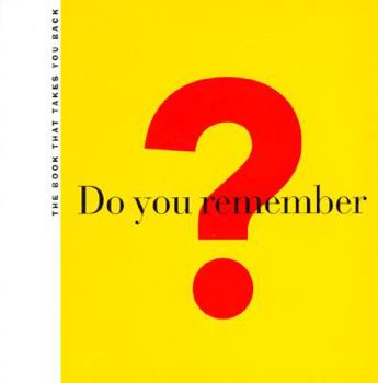 Paperback Do You Remember?: The Book That Takes You Back Book