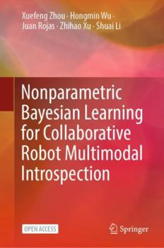 Hardcover Nonparametric Bayesian Learning for Collaborative Robot Multimodal Introspection Book
