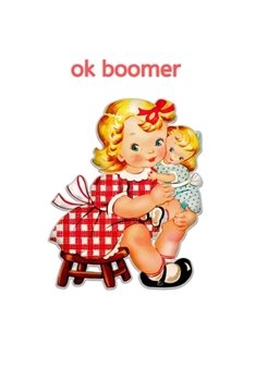 Paperback ok boomer: Notebook/Journal Book