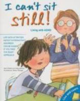 Paperback I Can't Sit Still!: Living with ADHD Book