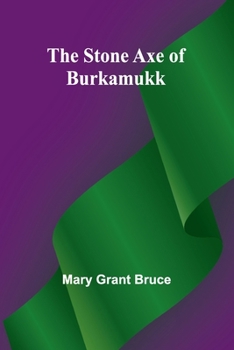 Paperback The Stone Axe of Burkamukk Book