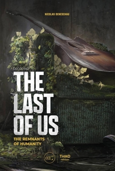 Hardcover Decoding the Last of Us: The Remnants of Humanity Book
