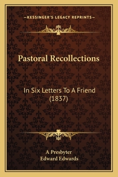 Paperback Pastoral Recollections: In Six Letters To A Friend (1837) Book